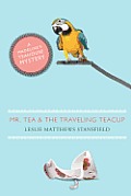 Mr. Tea and the Traveling Teacup: A Madeline's Teahouse Mystery