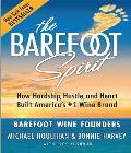 Barefoot Spirit How Hardship Hustle & Heart Built a Bestselling Wine