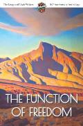 The Function of Freedom: The League of Utah Writers 85th Anniversary Commemorative Anthology