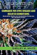 Cannabis for Lyme Disease & Related Conditions: Scientific Basis and Anecdotal Evidence for Medicinal Use
