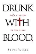 Drunk with Blood: God's Killings in the Bible