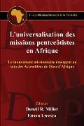 L'universalisation des missions pentecotistes en Afrique: Le mouvement missionnaire ?mergent au sein des Assembl?es de Dieu d'Afrique
