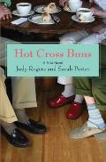 Hot Cross Buns: A First Novel