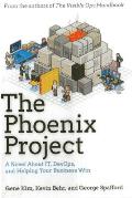 Phoenix Project A Novel about IT DevOps & Helping Your Business Win