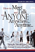 How to Meet & Talk to Anyone Anywhere Anytime