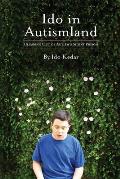 Ido in Autismland: Climbing Out of Autism's Silent Prison