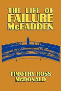 The Life of Failure McFadden