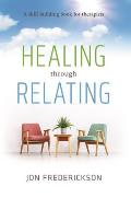 Healing Though Relating: A Skill-Building for Therapists