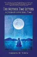 The Mother Time Letters: A Journey into Soul Time