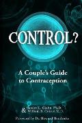 Control?: A Couple's Guide to Contraception