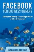 Facebook for Business Owners: Facebook Marketing For Fan Page Owners and Small Businesses