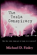 The Tesla Conspiracy: How far will they go to keep it a secret?