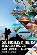 500 HOSTELS in the USA (& Canada & Mexico): Backpackers & Flashpackers