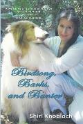 Birdsong, Barks, and Banter: Adventures of an Animal Intuitive Reiki Master and Her Home of Misfit Companions