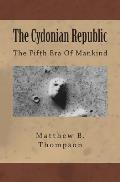 The Cydonian Republic: The Fifth Era Of Mankind