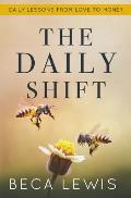 The Daily Shift: It's Not What You Think. It's Better Than That