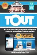 The Authority On Tout: How to Use Social Media's Newest Video Sharing App to Engage Your Community and Grow Your Business