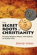 The Secret Roots of Christianity: Decoding Religious History with Symbols on Ancient Coins