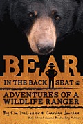 Bear In The Back Seat Adventures Of A Wildlife Ranger In The Great Smoky Mountains National Park