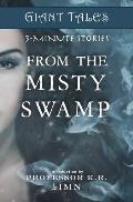 Giant Tales From the Misty Swamp