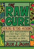 Raw Cure Healing Beyond Medicine