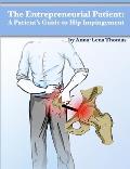 The Entrepreneurial Patient: A Patient's Guide to Hip Impingement