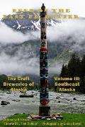 Southeast Alaska (Vol 3): Beer on the Last Frontier: The Craft Breweries of Alaska