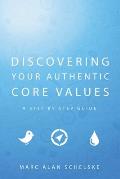 Discovering Your Authentic Core Values: A step-by-step guide