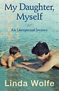My Daughter, Myself- An Unexpected Journey