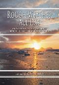 Rough Weather All Day: An Account of the Jeannette Search Expedition by Patrick Cahill