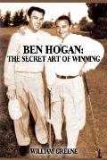 Ben Hogan: The Secret Art of Winning