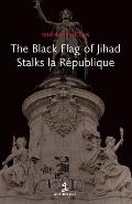 The Black Flag of Jihad Stalks La Republique