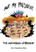 Not My President The Anthology of Dissent