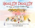 Higgledy Piggledy A Tale of Four Little Pigs