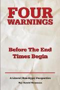 Four Warnings Before The End Times Begin: A Literal (Non-Hype) Perspective