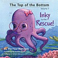 The Top of the Bottom: Inky to the Rescue, Volume 1