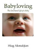 Babyloving: The Emotional Life of a Baby