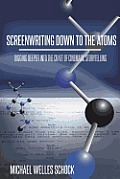 Screenwriting Down to the Atoms