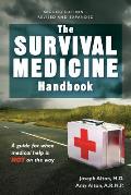 Survival Medicine Handbook A Guide for When Help Is Not on the Way