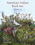 American Indian Rock Art Volume 47