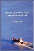 Yentna Old Man River: Larry Heater, Rescue Man
