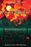 Latchkey: Book Two of the Archivist Wasp Saga