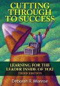 Cutting Through To Success: Learning For The Leader Inside Of You!