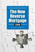 The New Reverse Mortgage: 2016 Edition