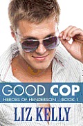 Good Cop: Heroes of Henderson Book 1