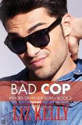 Bad Cop: Heroes of Henderson Book 2