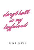 Daryl Hall Is My Boyfriend