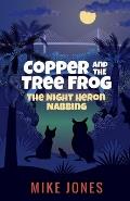 Copper and the Tree Frog: The Night Heron Nabbing
