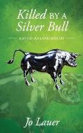 Killed by a Silver Bull: A Little Old Ladies Mystery