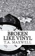 Broken Like Vinyl